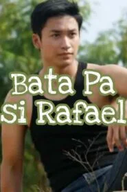 Bata Pa si Rafael (2011)